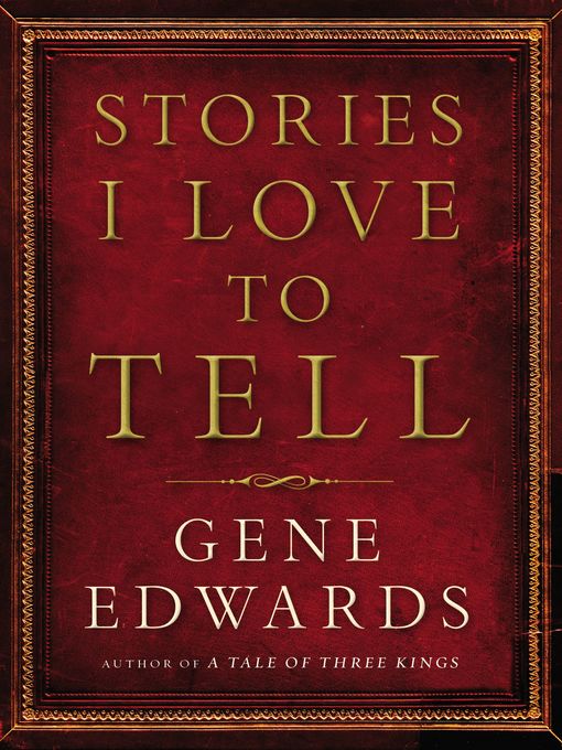 Title details for Stories I Love to Tell by Gene Edwards - Available